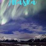 A Girl's Guide To Traveling Alaska