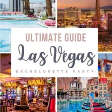 The Ultimate Guide To Planning A Bachelorette Party In Las Vegas