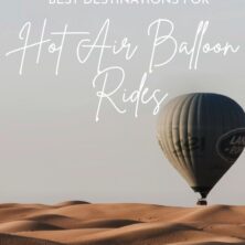 The 18 Best Hot Air Balloon Ride Destinations Around The World