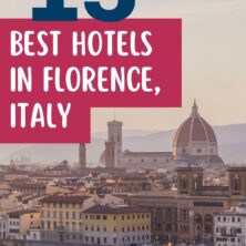 The 15 Best Hotels In Florence, Italy