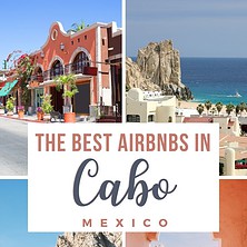 The 12 Best AirBnBs In Cabo San Lucas, Mexico