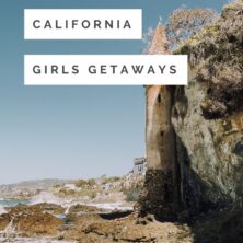 california girls getaways destinations pinterest cover