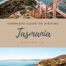 A Complete Guide to Visiting Tasmania, Australia