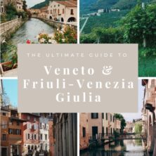 North-Eastern Italy: Ultimate Guide To Veneto & Friuli-Venezia-Giulia