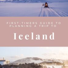 The Ultimate First-Timers Guide To Planning A Trip To Iceland