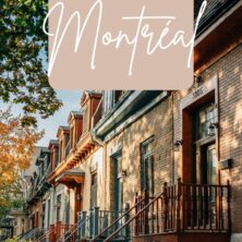 Where To Stay In Montréal: The Best Neighborhoods and Hotels