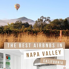 The 12 Best AirBnBs In Napa Valley, California