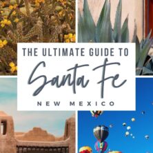 Santa Fe, New Mexico Ultimate Guide