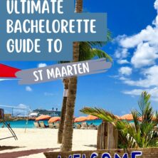 The Ultimate St Maarten Bachelorette Party Guide
