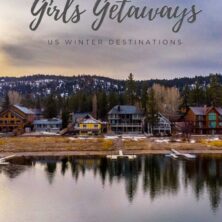 Top 12 US Girls Getaways Winter Destinations