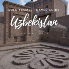 Solo Female Travel Guide To Uzbekistan