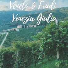 North-Eastern Italy: Ultimate Guide To Veneto & Friuli-Venezia-Giulia