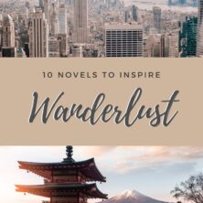 10 Novels to Inspire your Wanderlust